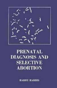 Prenatal Diagnosis & Selective Abortion