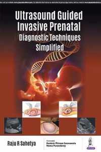 Ultrasound Guided Invasive Prenatal Diagnostic Techniques Simplified