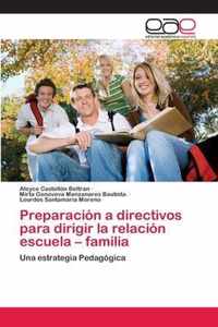 Preparacion a directivos para dirigir la relacion escuela - familia