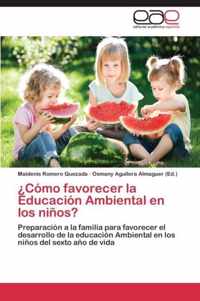 ?Como favorecer la Educacion Ambiental en los ninos?