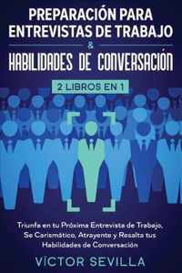 Preparacion para entrevistas de trabajo y habilidades de conversacion 2 libros en 1