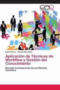 Aplicacion de Tecnicas de Workflow y Gestion del Conocimiento