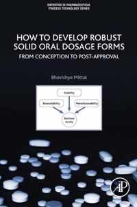 How to Develop Robust Solid Oral Dosage Forms