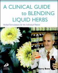 A Clinical Guide to Blending Liquid Herbs