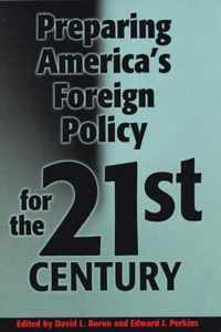 Preparing America's Foreign Policy for the Twenty-first Century