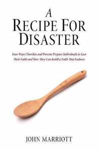 A Recipe for Disaster