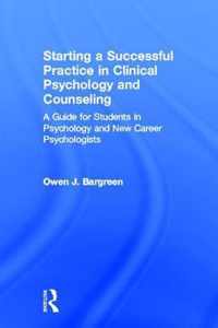 Starting a Successful Practice in Clinical Psychology and Counseling