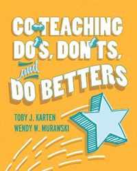 Co-Teaching Do's, Don'ts, and Do Betters