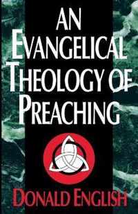 An Evangelical Theology of Preaching