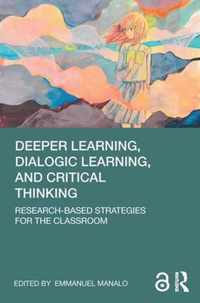 Deeper Learning, Dialogic Learning, and Critical Thinking