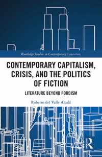 Contemporary Capitalism, Crisis, and the Politics of Fiction