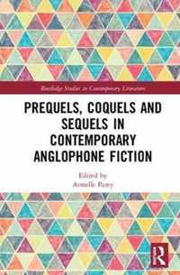 Prequels, Coquels and Sequels in Contemporary Anglophone Fiction