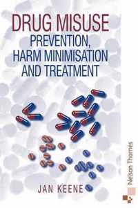 Drug Misuse: "Prevention, Harm Minimisation and Treatment"