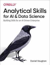 Analytical Skills for AI and Data Science Building Skills for an AIdriven Enterprise