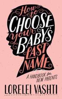 How to Choose Your Baby's Last Name