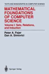 Mathematical Foundations of Computer Science: Sets, Relations, and Induction