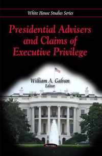 Presidential Advisers & Claims of Executive Privilege