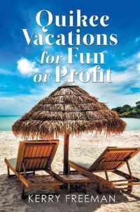 Quikee Vacations for Fun or Profit