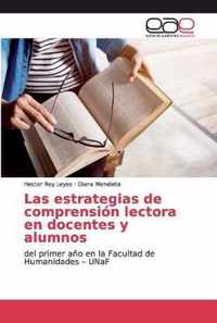 Las estrategias de comprension lectora en docentes y alumnos