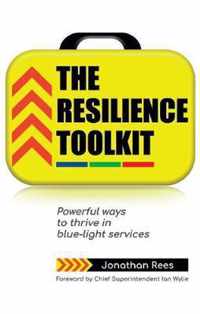 The Resilience Toolkit: Powerful ways to thrive in blue-light services