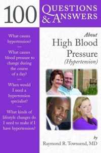 100 Questions & Answers About High Blood Pressure (Hypertension)