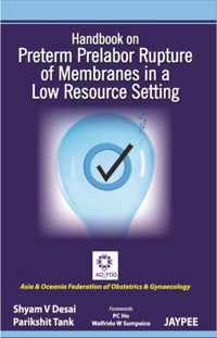 Handbook on Preterm Prelabor Rupture of Membranes in a Low Resource Setting