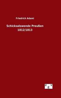 Schicksalswende Preussen 1812/1813