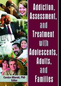 Addiction, Assessment, and Treatment with Adolescents, Adults, and Families