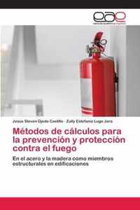 Metodos de calculos para la prevencion y proteccion contra el fuego