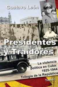 Presidentes y Traidores: La violencia politica en Cuba