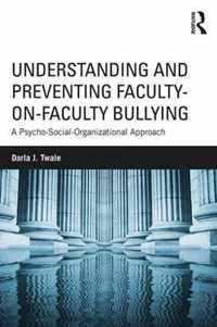 Understanding and Preventing Faculty-on-Faculty Bullying