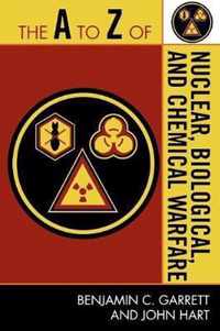 The A to Z of Nuclear, Biological and Chemical Warfare