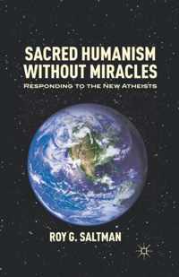 Sacred Humanism without Miracles