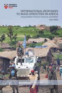 International Responses to Mass Atrocities in Africa