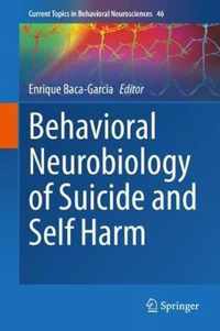 Behavioral Neurobiology of Suicide and Self Harm