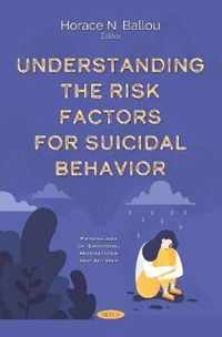 Understanding the Risk Factors for Suicidal Behavior