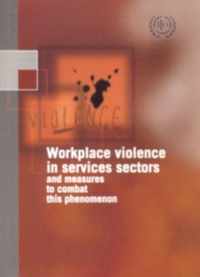 Workplace violence in services sectors and measures to combat this phenomenon