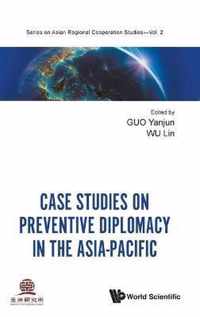 Case Studies On Preventive Diplomacy In The Asia-pacific