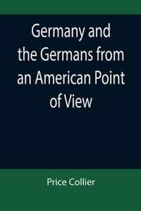 Germany and the Germans from an American Point of View