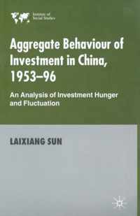 Aggregate Behaviour of Investment in China, 1953-96