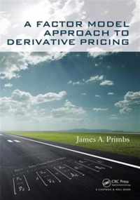 A Factor Model Approach to Derivative Pricing