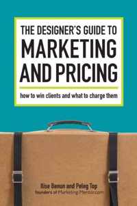 The Designer's Guide To Marketing And Pricing