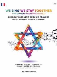 We Sing We Stay Together: Shabbat Morning Service Prayers (FRENCH): Nous Chantons Nous Restons Ensemble