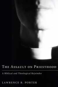 The Assault on Priesthood