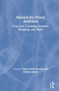 Beyond the Primal Addiction