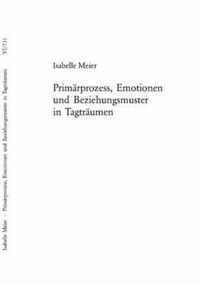 Primärprozess, Emotionen und Beziehungsmuster in Tagträumen