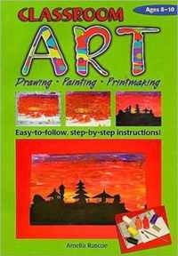 Classroom Art (Middle Primary): Drawing, Painting, Printmaking