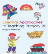 Creative Approaches to Teaching Primary RE