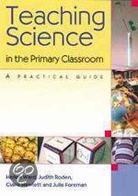 Teaching Science In The Primary Classroom