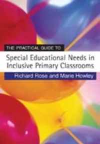 The Practical Guide to Special Educational Needs in Inclusive Primary Classrooms